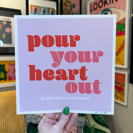 Pour It Out - Art Print