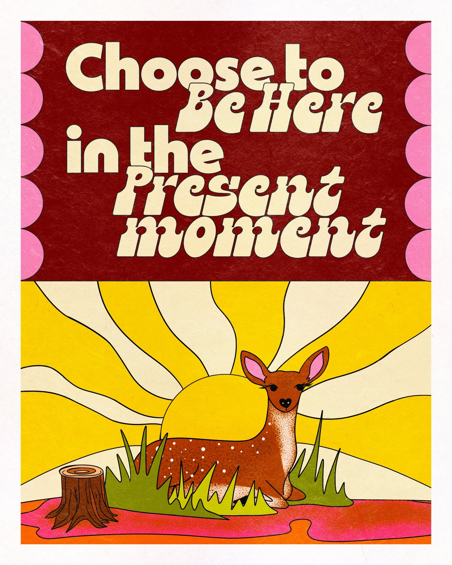 Choose To Be Here, In the Present Moment - Art Print Art Print by Posse Paper Goods