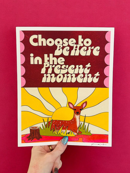 Choose To Be Here, In the Present Moment - Art Print Art Print by Posse Paper Goods