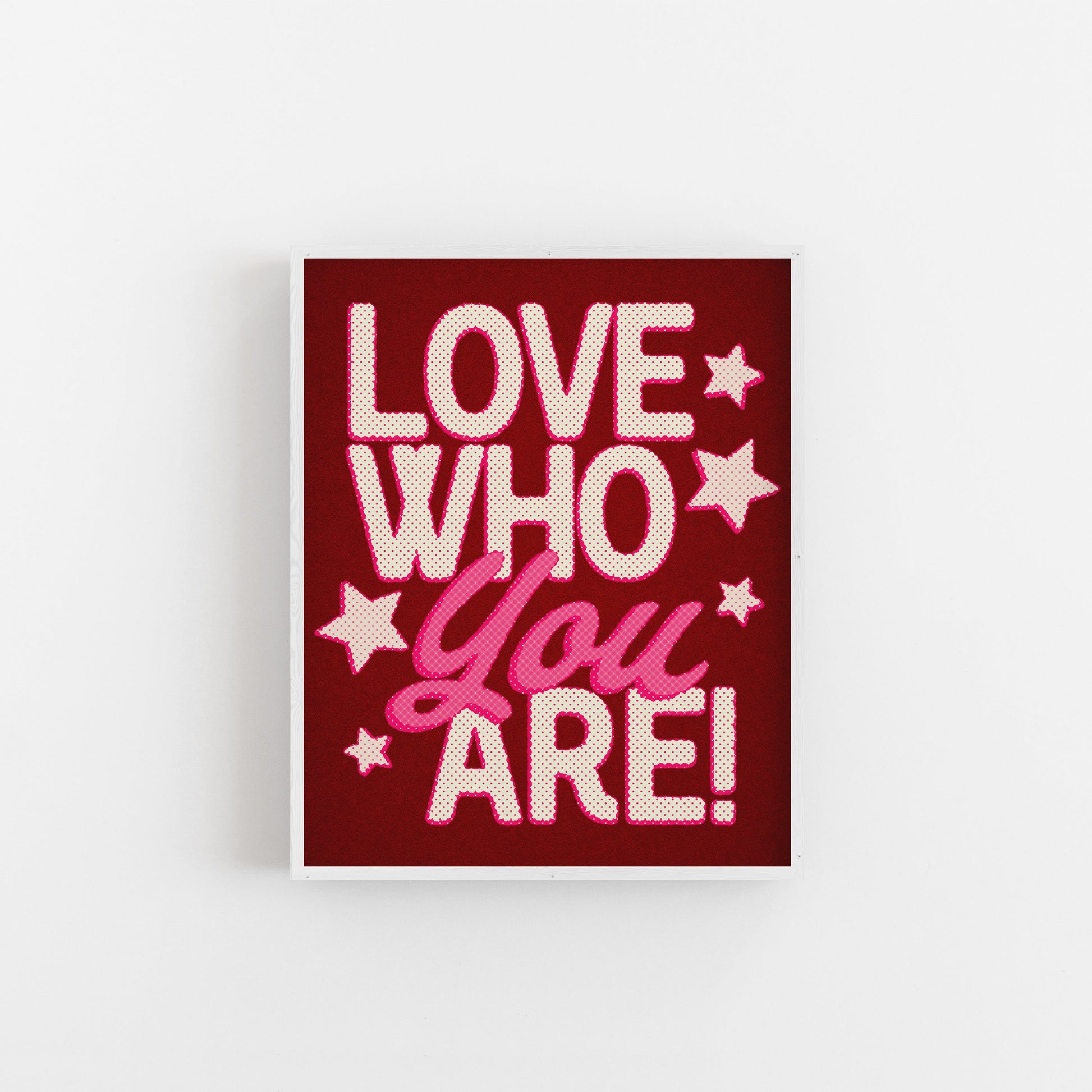 Love Who You Are! - Art Print Art Print by Posse Paper Goods