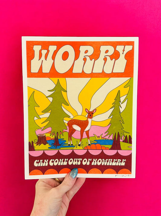 Worry Can Come Out of Nowhere - Art Print Art Print by Posse Paper Goods