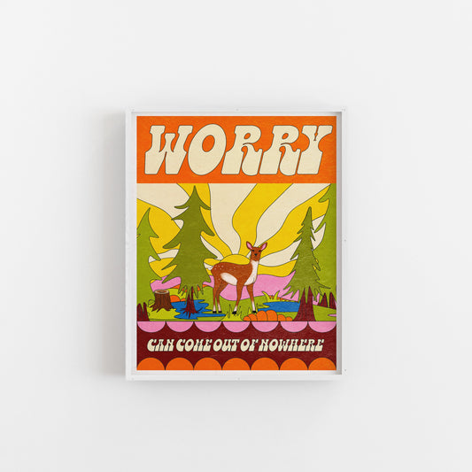 Worry Can Come Out of Nowhere - Art Print Art Print by Posse Paper Goods