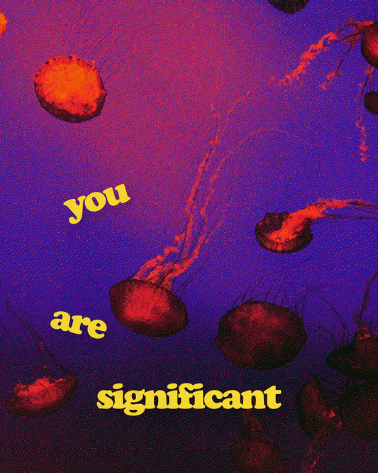 You Are Significant - Art Print Art Print by Posse Paper Goods