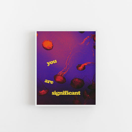 You Are Significant - Art Print Art Print by Posse Paper Goods
