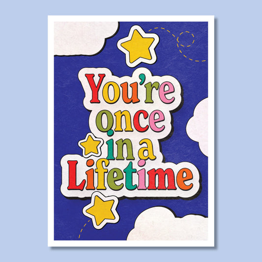 You're Once In a Lifetime | Greeting Card Cards by Posse Paper Goods
