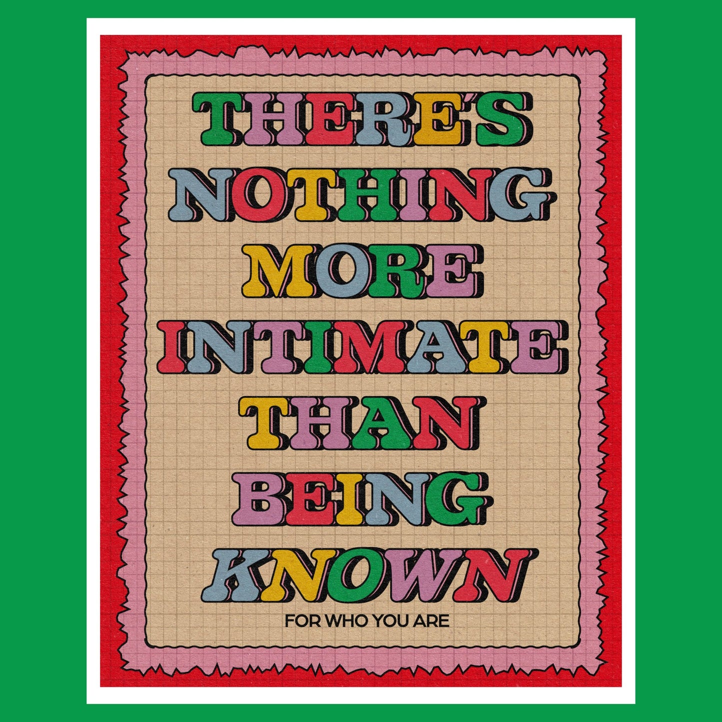 There's nothing more intimate than being known for who you are - art print by Posse Paper Goods